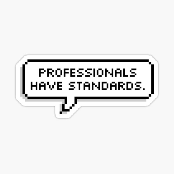 Aperçu de l'œuvre Les professionnels ont des normes Pixel Speech Bubble créée et vendue par Lemon  Merch.