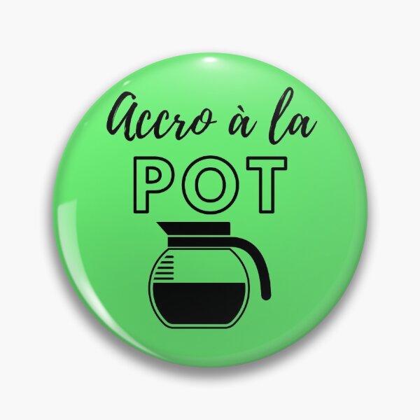Item preview, Addicted to the Pot - French - Accro à la designed and sold by DavJen.