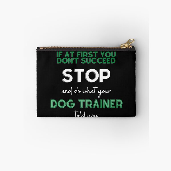Item preview, Do What Your Dog Trainer Told You Tee - Green & White designed and sold by DoggoneTees.