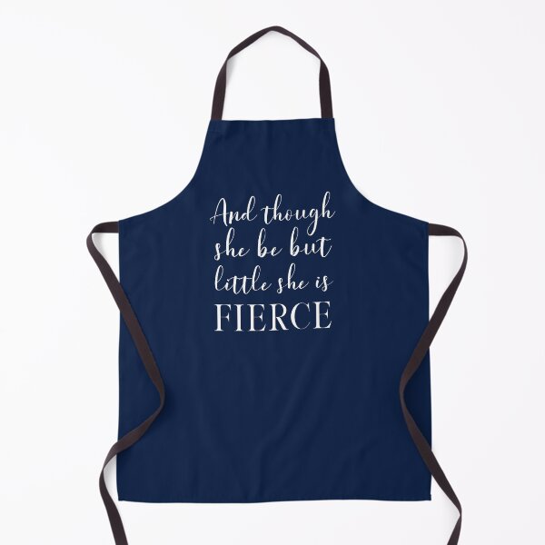 And though she be but little, she is fierce (Shakespeare, A Midsummer Night's Dream) Inspirational Typography in White on Nautical Navy Blue Apron