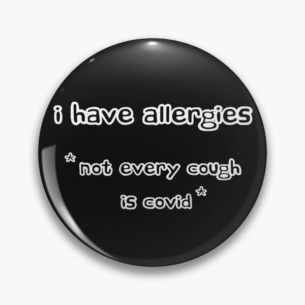 Item preview, I Have Allergies Not Every Cough is COVID designed and sold by LoveLifeRandom.
