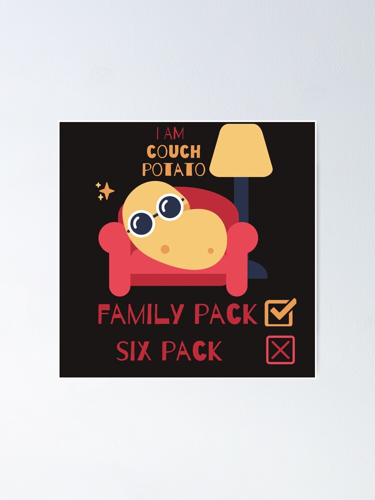 "I AM A COUCH POTATO" Poster for Sale by Ficusreligiosa Redbubble