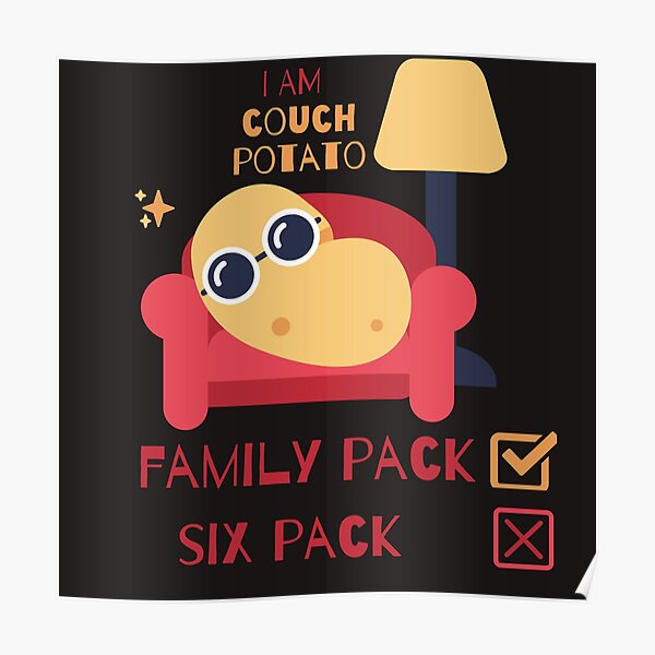 "I AM A COUCH POTATO" Poster for Sale by Ficusreligiosa Redbubble