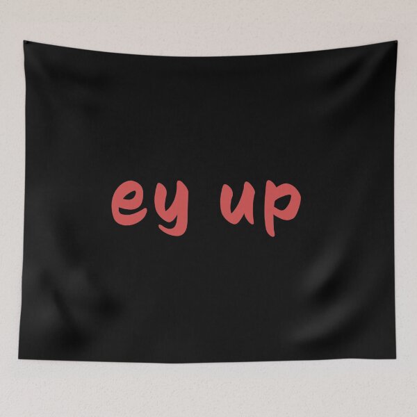 Item preview, Ey up... designed and sold by Jamiecsmith1986.