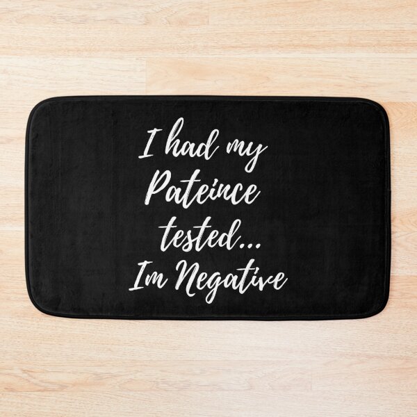 Item preview, I Had My Patience Tested Im Negative designed and sold by Zaibo.