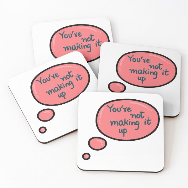 Item preview, You are not making it up mental health graphic  designed and sold by spooks draws.