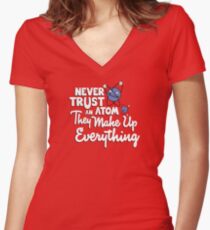 Never trust an atom Women's Fitted V-Neck T-Shirt