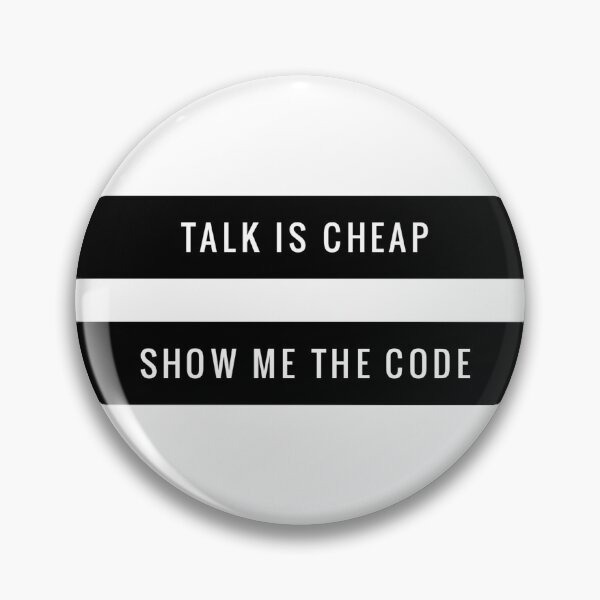 Item preview, TALK IS CHEAP SHOW ME THE CODE designed and sold by art-engine.
