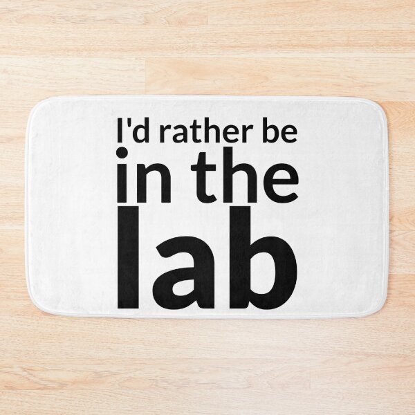 Item preview, I'd rather be in the lab designed and sold by mwcannon.