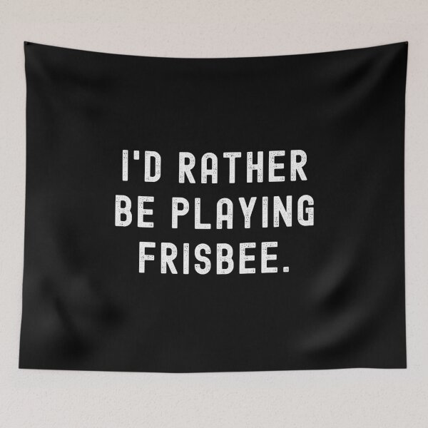 Item preview, I'd Rather Be Playing Frisbee - Funny Quote designed and sold by m95sim.
