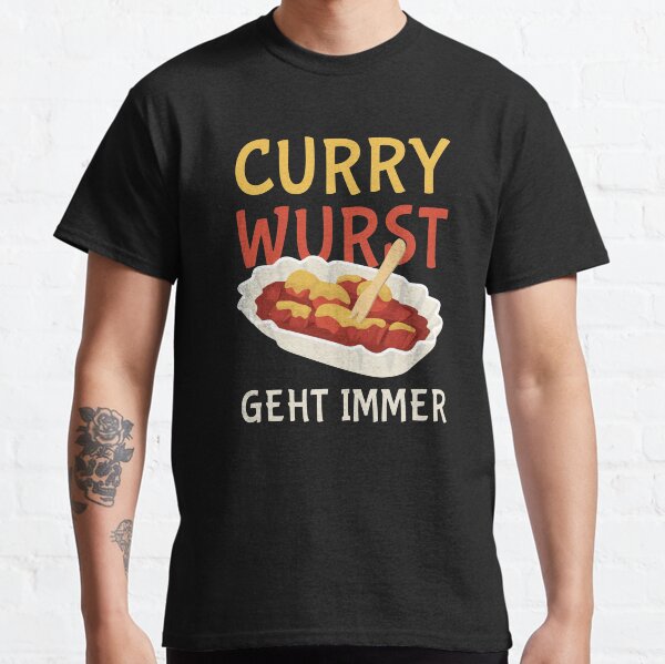 Currywurst geht immer Classic T-Shirt