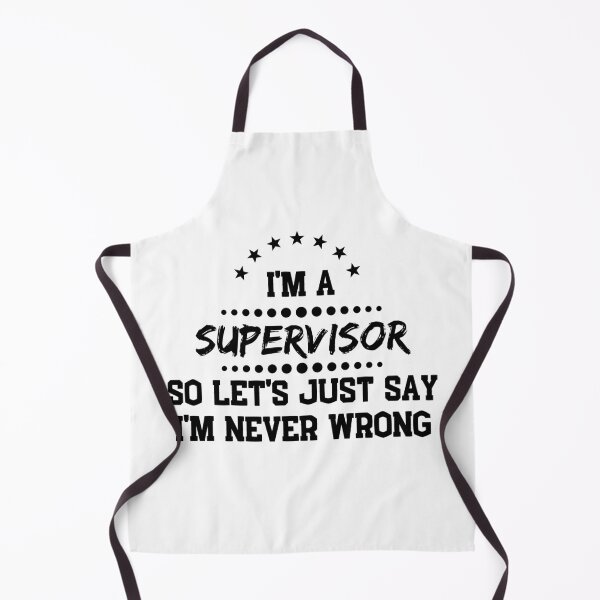 Item preview, I'm A Supervisor So I'm Never Wrong designed and sold by DanielPOD.
