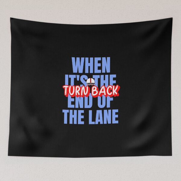 Item preview, When It's The End Of The Lane, Turn Back designed and sold by Zwembad Vergelijker.