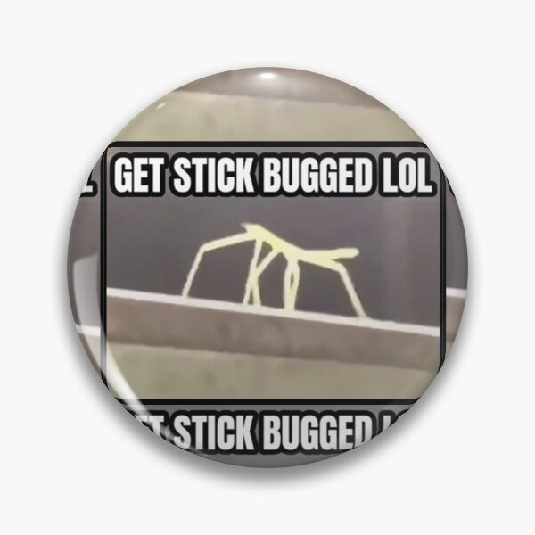 Item preview, Get Stick Bugged lol meme designed and sold by Slendykins.