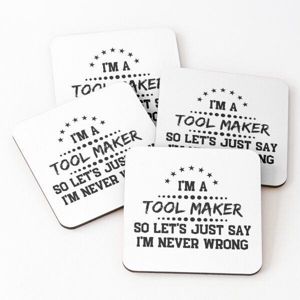 Item preview, I'm A Tool Maker So I'm Never Wrong designed and sold by DanielPOD.