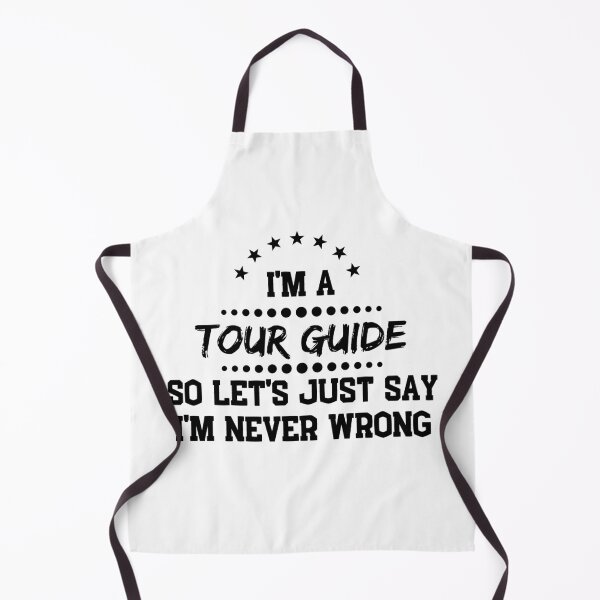 Item preview, I'm A Tour Guide So I'm Never Wrong designed and sold by DanielPOD.