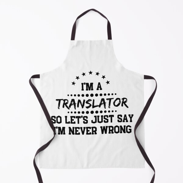 Item preview, I'm A Translator So I'm Never Wrong designed and sold by DanielPOD.