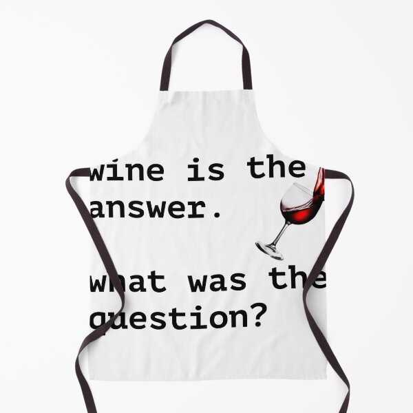 Item preview, Wine is the Answer. What was the Question? designed and sold by FlyingTreg.