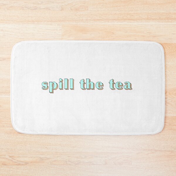 Item preview, Spill The Tea... designed and sold by Beginartist.