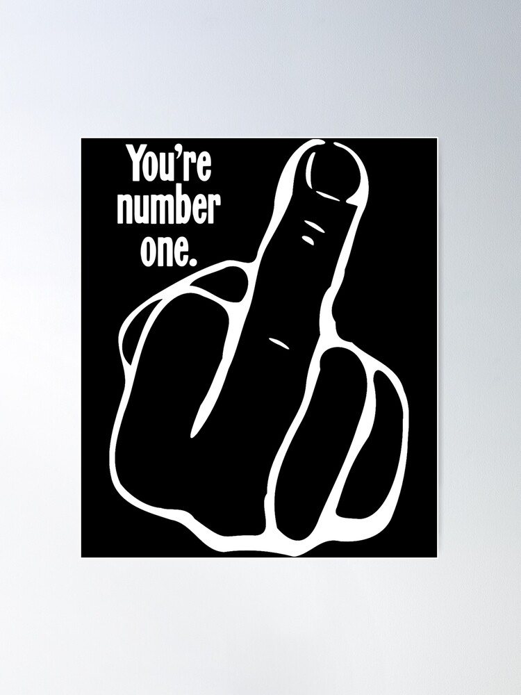 You're Number One Poster for Sale by James Hutchings