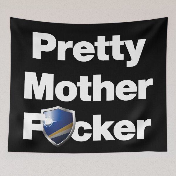 Item preview, I am a Pretty Mother Focker from Marshall Islands designed and sold by HelloFromAja.