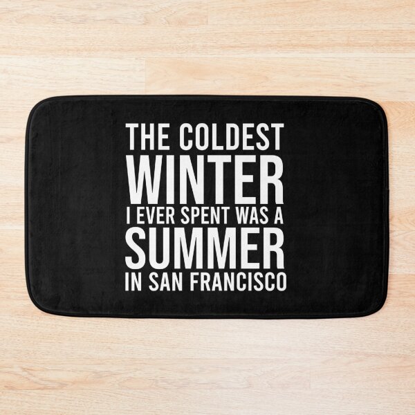 Item preview, the coldest winter i ever spent was a summer in san francisco designed and sold by Ilyas912.