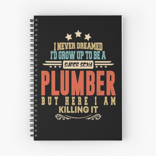 Item preview, plumber funny i never dreamed i'd grow up to be a sexy plumber designed and sold by BAISSANE.