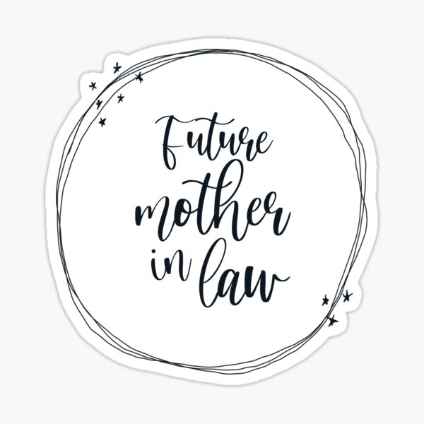 Future Mother In Law Sticker By JokeGysen Redbubble   St,small,507x507 Pad,600x600,f8f8f8 