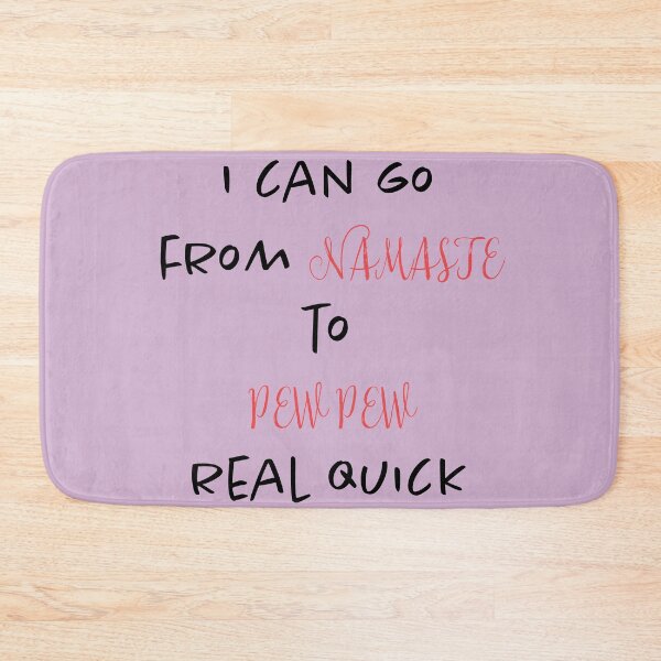 Item preview, From NAMASTE to PEW PEW  real quick funny relatable pew pew gift designed and sold by Aniyah.