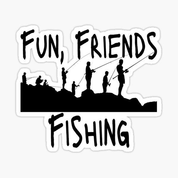 Item preview, Fun, friends, fishing designed and sold by krinima.