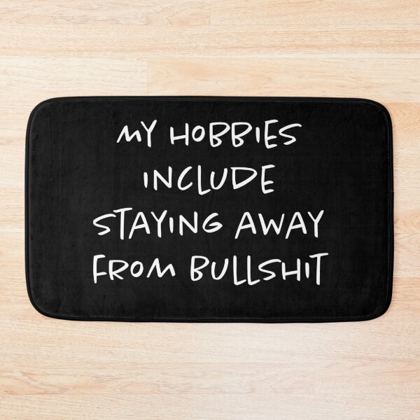 Item preview, My hobbies include staying away from bullshit funny relatable sarcastic gift designed and sold by Aniyah.