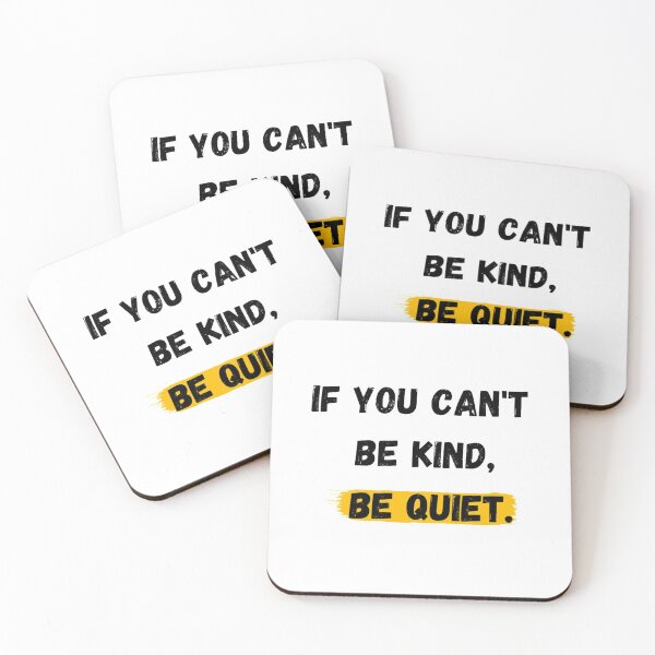 Item preview, IF YOU CAN'T BE KIND BE QUIET designed and sold by hachemi riadh.