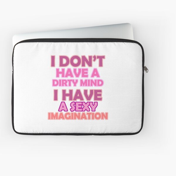 Item preview, I Don't Have A Dirty Mind (PINK) designed and sold by yasmh.