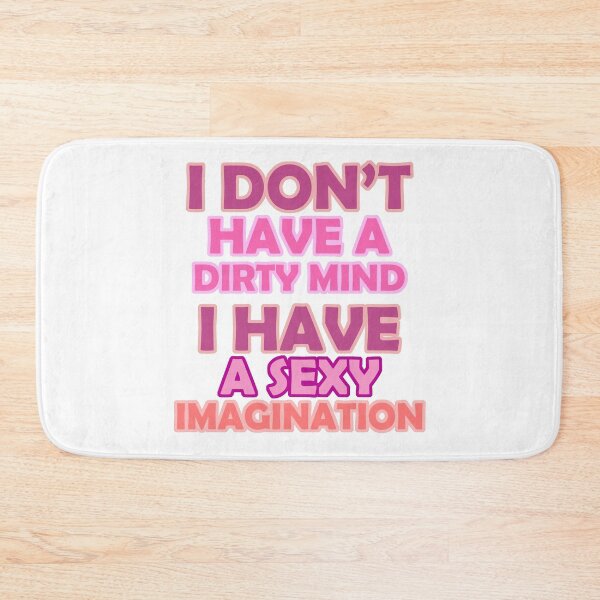 Item preview, I Don't Have A Dirty Mind (PINK) designed and sold by yasmh.