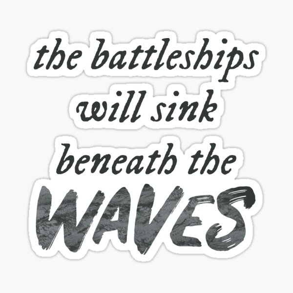 Taylor Swift - The battleships will sink beneath the waves Sticker