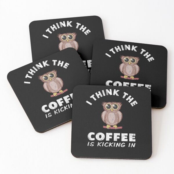 Owl & Coffee Themed Design - I think the Coffee is Kicking In Coasters (Set of 4)
