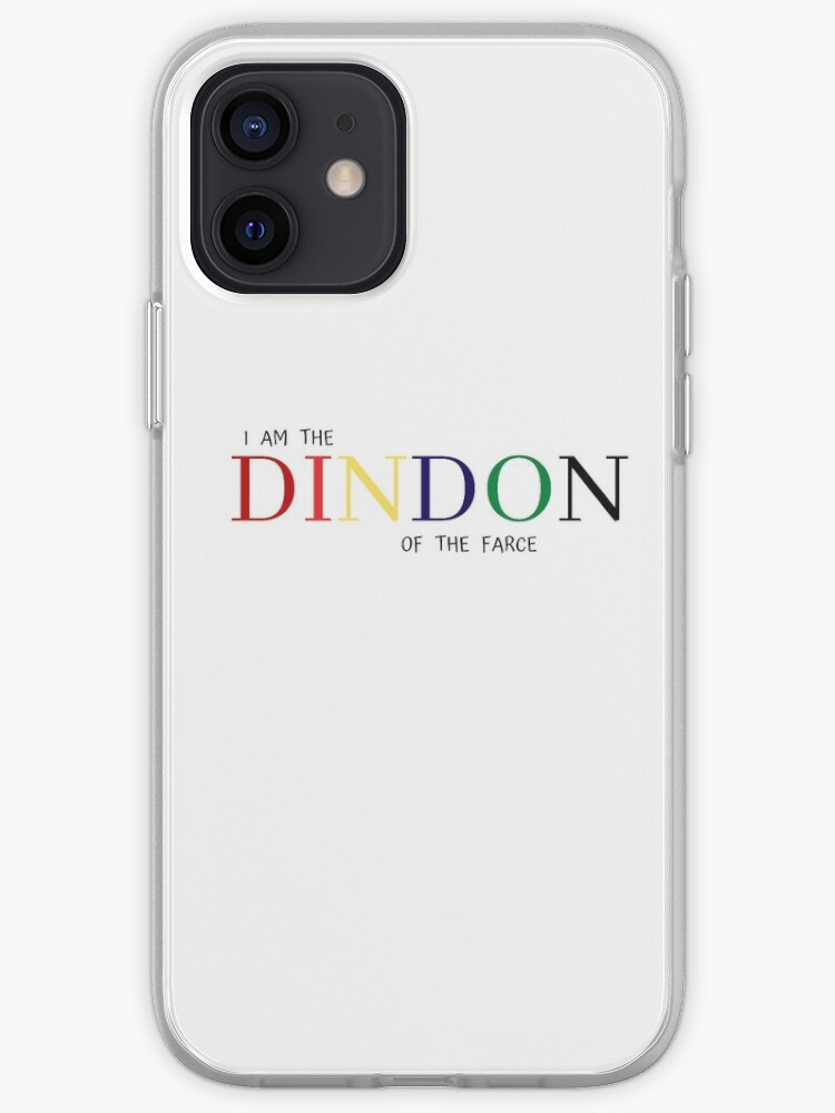 I Am The Dindon Of The Farce Iphone Case Cover By Giulianah Redbubble