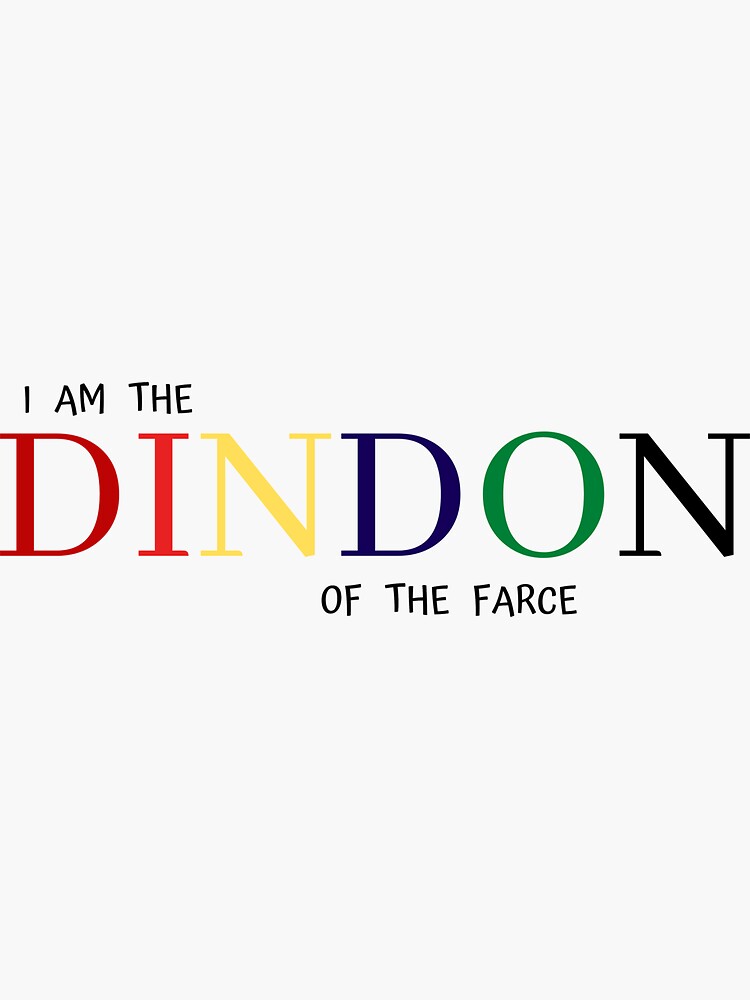 I am the DINDON of the farce