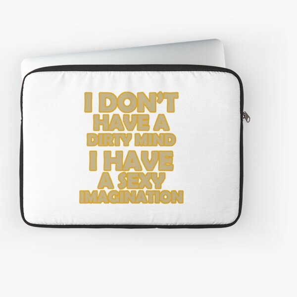 Item preview, I Don't Have A Dirty Mind (GOLD) designed and sold by yasmh.