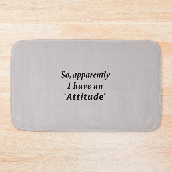 Item preview, So Apparently I Have An Attitude designed and sold by Souna's  Store.