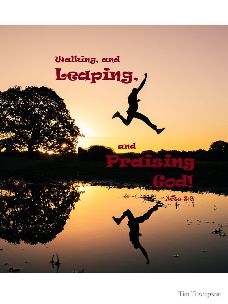 Walking And Leaping And Praising God! " Kids T-Shirt By Ttombel | Redbubble