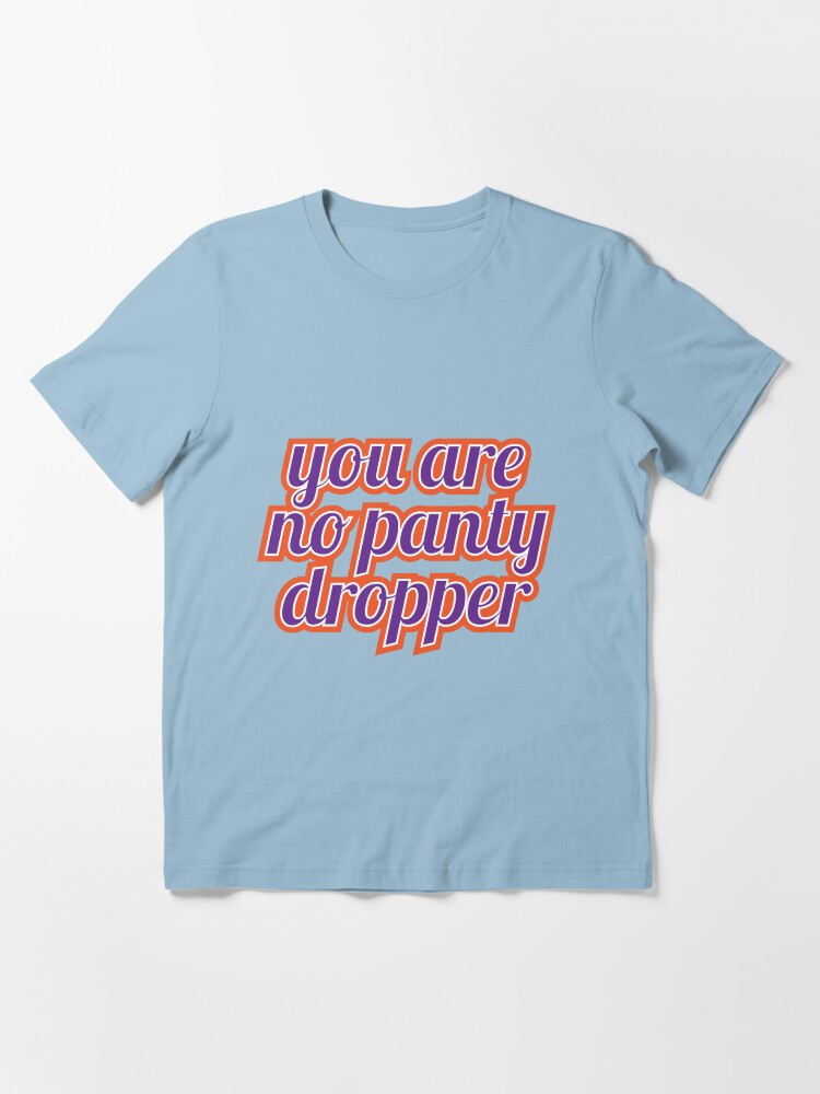 "Panty Dropper" Tshirt by e2productions Redbubble