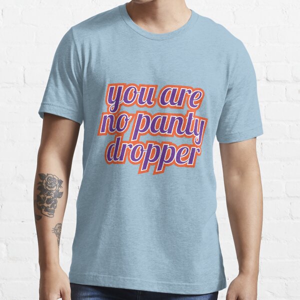 Panty Dropper Gifts & Merchandise Redbubble