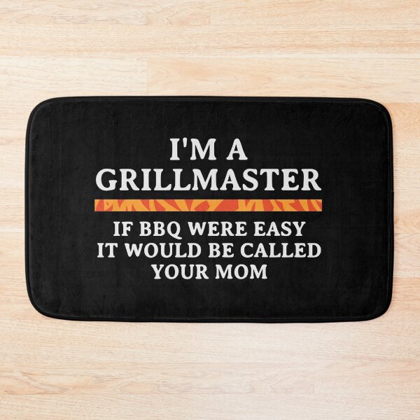 Item preview, I'm A Grill Master If BBQ Were Easy It'd Be Called Your Mom designed and sold by kindxinn.