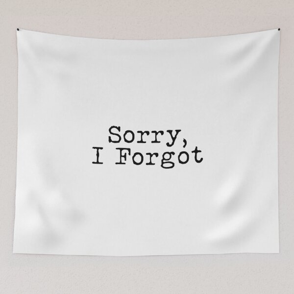Item preview, Sorry I Forgot Gift for Forgetful People Black Text Funny design designed and sold by NoveltyMerch.