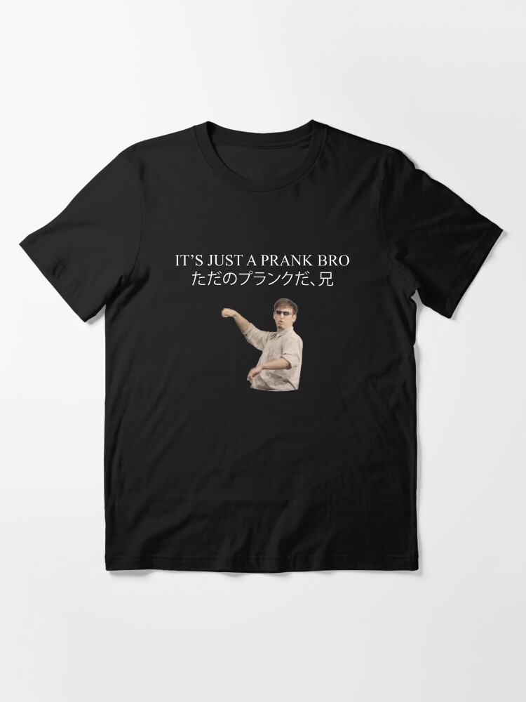 Alternate view of ITS JUST A PRANK BRO Essential T-Shirt