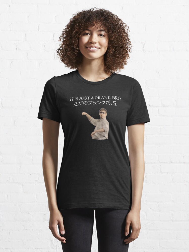 Alternate view of ITS JUST A PRANK BRO Essential T-Shirt