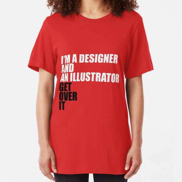 Get Over It Slim Fit T-Shirt