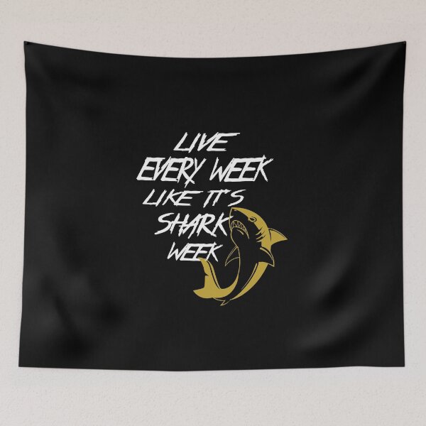 Item preview, Live Every Week Like It's Shark Week designed and sold by alikassi.