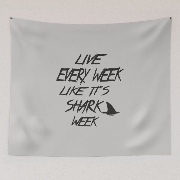 Item preview, Live Every Week Like It's Shark Week designed and sold by alikassi.